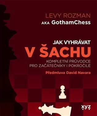 Levy Rozman Jak vyhrávat v šachu