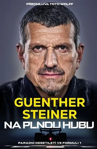 SLOVART Guenther Steiner Na plnou hubu Parádní desetiletí ve formuli 1